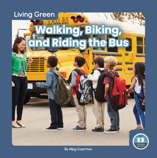 Book cover of: Walking, Biking, and Riding the Bus. By: Meg Gaertner