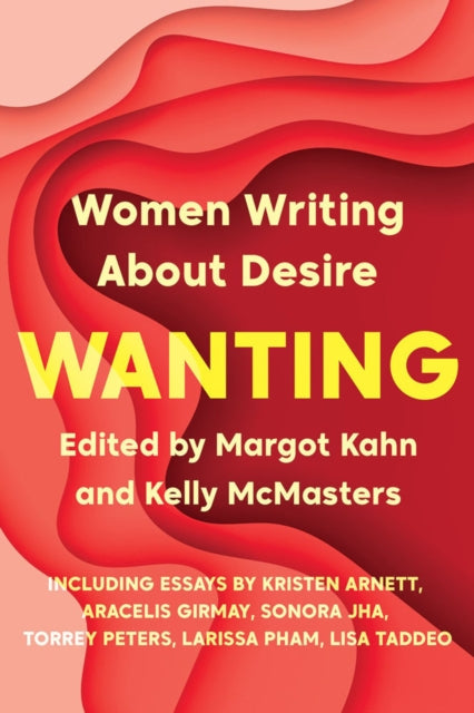 Book cover of: Wanting. By: Margot Kahn