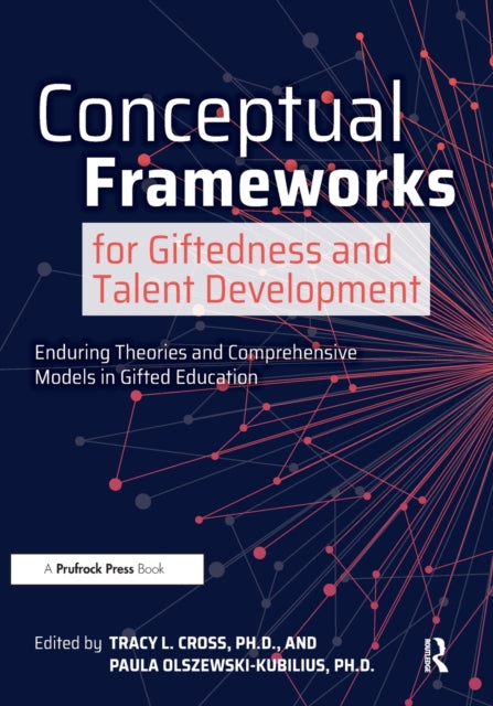 Book cover of: Conceptual Frameworks for Giftedness and Talent Development. By: Tracy Cross