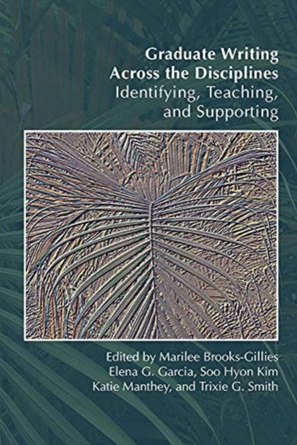 Book cover of: Graduate Writing Across the Disciplines. By: Marilee Brooks-Gillies
