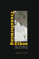 Book cover of: Transforming Ethos. By: Rosanne Carlo