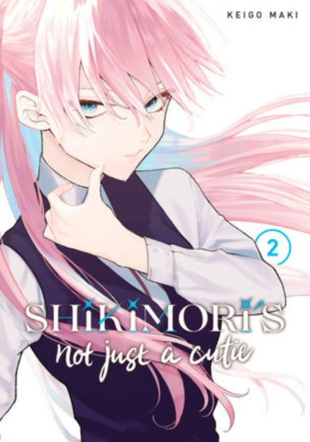 Book cover of: Shikimori's Not Just a Cutie 2. By: Keigo Maki