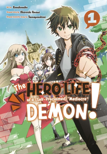 Book cover of: Hero Life of a (Self-Proclaimed) Mediocre Demon! 1. By: Shiroichi Amaui