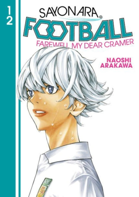 Book cover of: Sayonara, Football 12. By: Naoshi Arakawa