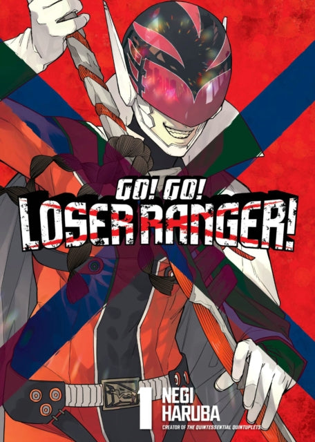 Book cover of: Go! Go! Loser Ranger! 1. By: Negi Haruba