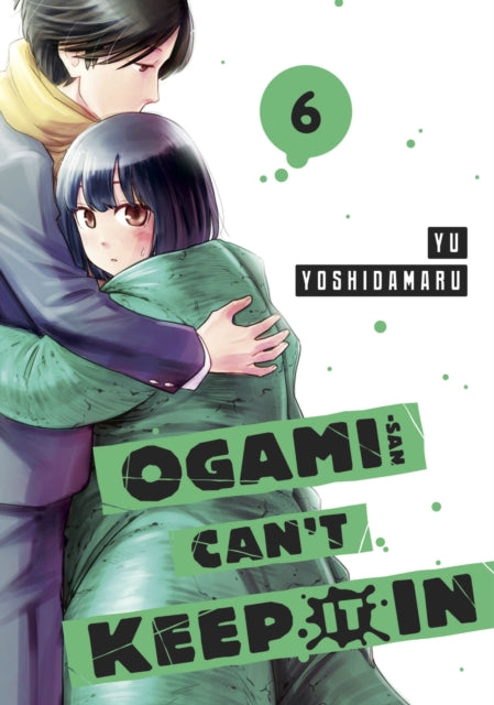 Book cover of: Ogami-san Can't Keep It In 6. By: Yu Yoshidamaru