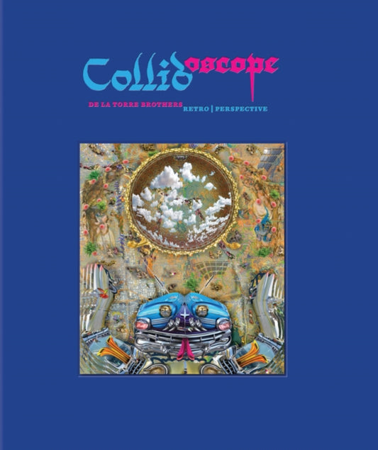 Book cover of: Collidoscope: de la Torre Brothers. By: Einar de la Torre