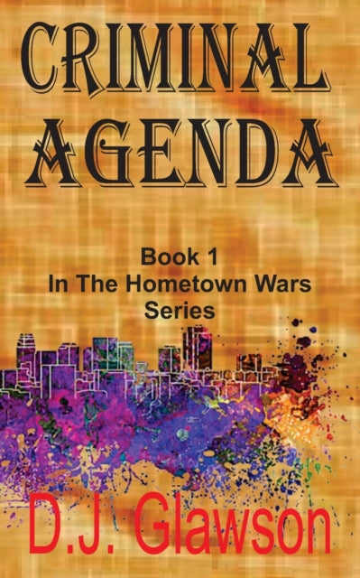 Book cover of: Criminal Agenda. By: D. J. Glawson