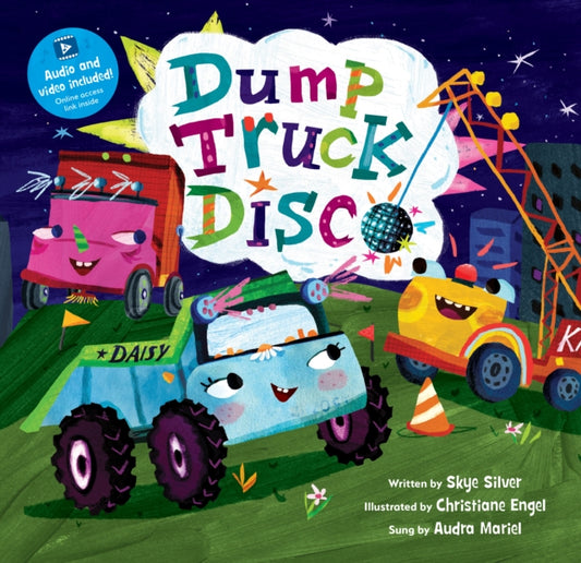 Book cover of: Dump Truck Disco. By: Skye Silver