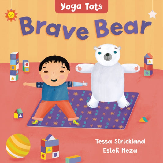 Book cover of: Yoga Tots: Brave Bear. By: Tessa Strickland