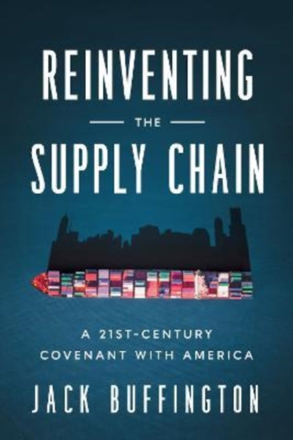 Book cover of: Reinventing the Supply Chain. By: Jack Buffington
