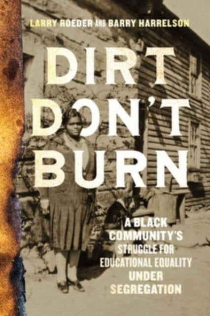 Book cover of: Dirt Don't Burn. By: Larry Roeder