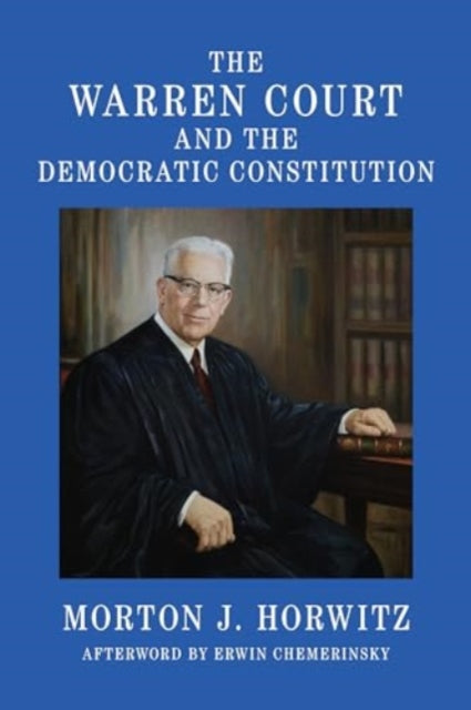 Book cover of: Warren Court and the Democratic Constitution. By: Morton J. Horwitz