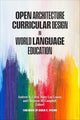 Book cover of: Open Architecture Curricular Design in World Language Education. By: Andrew R. Corin