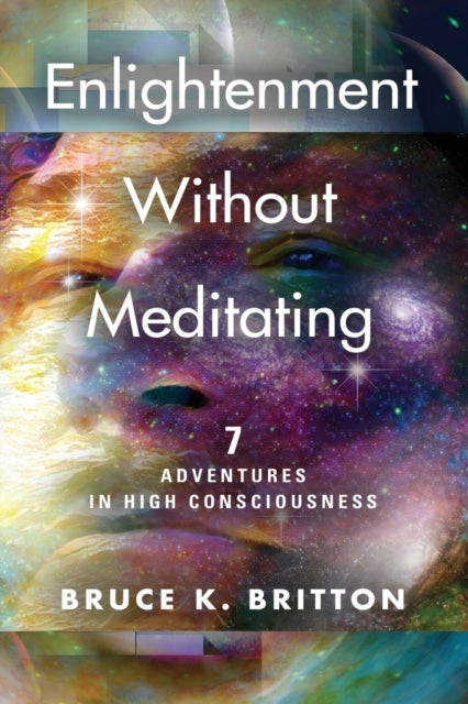 Book cover of: Enlightenment Without Meditating. By: Bruce Britton