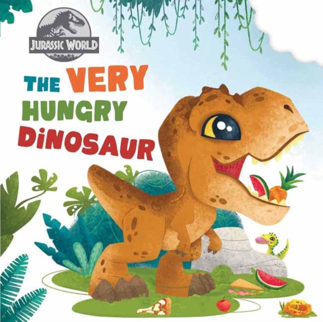 Book cover of: Jurassic World: The Very Hungry Dinosaur. By: Insight Insight Kids