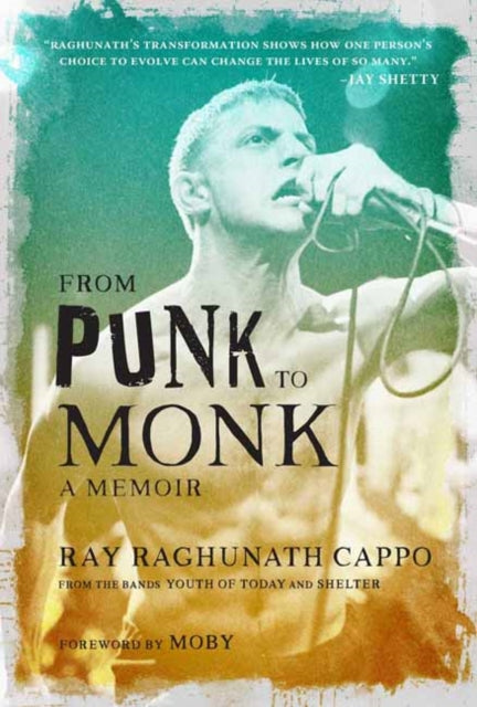 Book cover of: From Punk to Monk: A Memoir. By: Ray Cappo