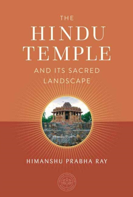 Book cover of: Hindu Temple and Its Sacred Landscape. By: Himanshu Prabha Ray