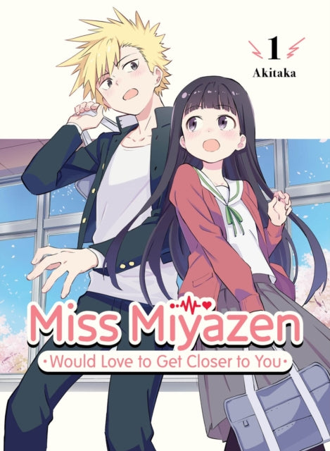 Book cover of: Miss Miyazen Would Love to Get Closer to You 1. By: Taka Aki
