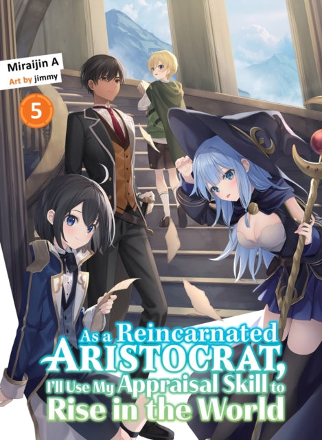 Book cover of: As a Reincarnated Aristocrat, I'll Use My Appraisal Skill to Rise in the World 5 (light novel). By: Miraijin A
