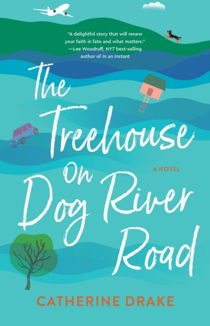 Book cover of: Treehouse on Dog River Road. By: Catherine Drake