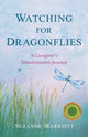 Book cover of: Watching for Dragonflies. By: Suzanne Marriott