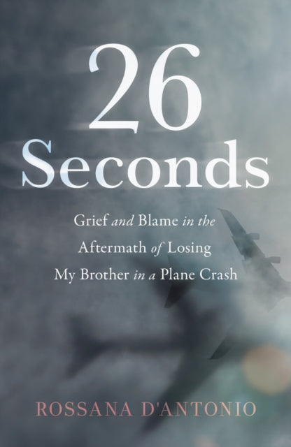 Book cover of: 26 Seconds. By: Rossana D'Antonio
