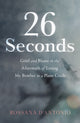 Book cover of: 26 Seconds. By: Rossana D'Antonio
