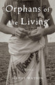 Book cover of: Orphans of the Living