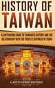 Book cover of: History of Taiwan. By: Captivating History