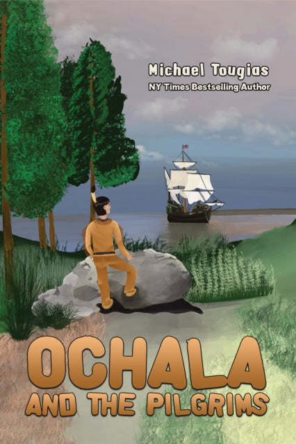 Book cover of: Ochala and The Pilgrims. By: Michael Tougias