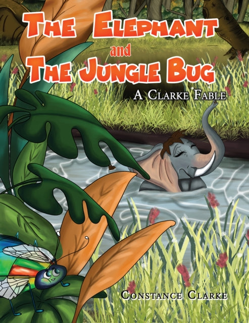 Book cover of: Elephant and the Jungle Bug. By: Constance Clarke