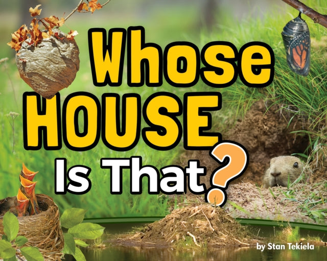 Book cover of: Whose House Is That?. By: Stan Tekiela