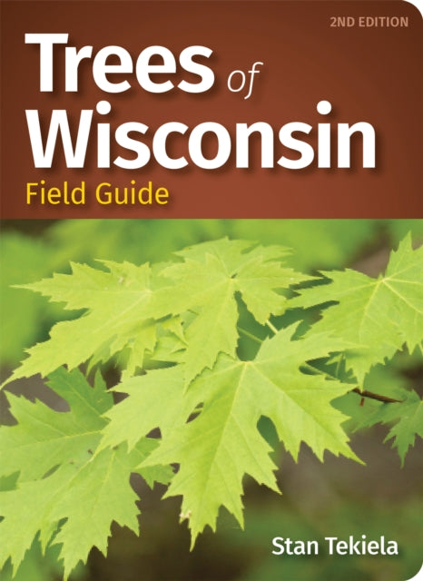 Book cover of: Trees of Wisconsin Field Guide. By: Stan Tekiela