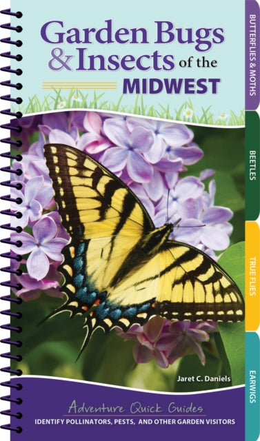 Book cover of: Garden Bugs & Insects of the Midwest. By: Jaret C. Daniels
