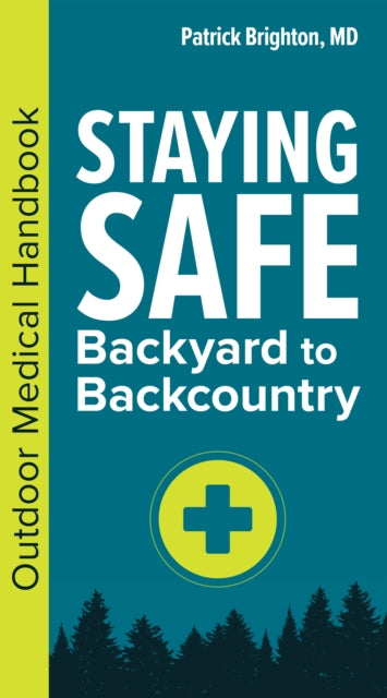 Book cover of: Staying Safe: Backyard to Backcountry. By: Patrick Brighton