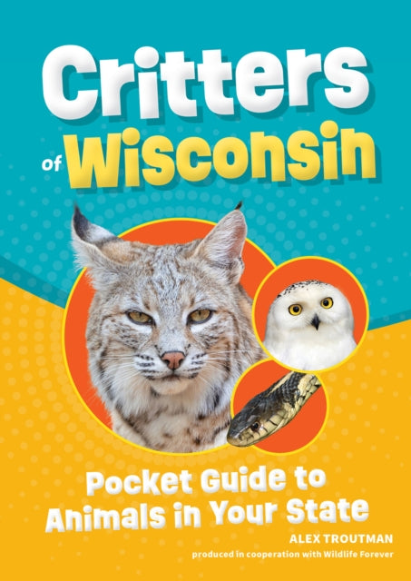 Book cover of: Critters of Wisconsin. By: Alex Troutman