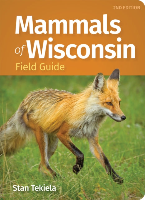 Book cover of: Mammals of Wisconsin Field Guide. By: Stan Tekiela