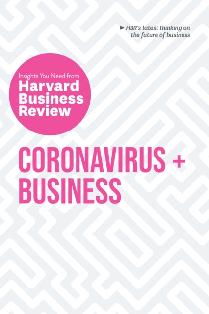 Book cover of: Coronavirus and Business: The Insights You Need from Harvard Business Review. By: Harvard Business Review Staff