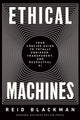 Book cover of: Ethical Machines. By: Reid Blackman