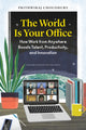 Book cover of: World Is Your Office