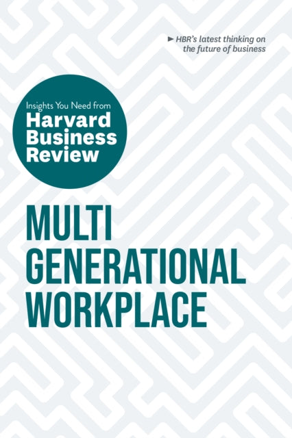 Book cover of: Multigenerational Workplace: The Insights You Need from Harvard Business Review. By: Harvard Business Review Harvard Business Review