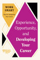Book cover of: Experience, Opportunity, and Developing Your Career. By: Harvard Business Review