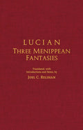 Lucian: Three Menippean Fantasies