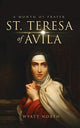 Book cover of: St.Teresa of Avila A Month of Prayer. By: Wyatt North