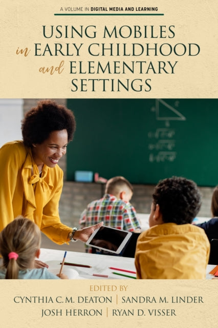 Book cover of: Using Mobiles in Early Childhood and Elementary Settings. By: Cynthia C. M. Deaton