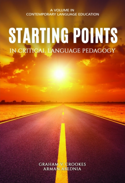 Book cover of: Starting Points in Critical Language Pedagogy. By: Graham Crookes