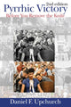 Book cover of: Pyrrhic Victory. By: Daniel F. Upchurch
