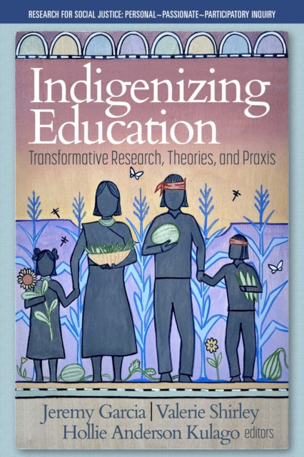 Book cover of: Indigenizing Education. By: Jeremy Garcia