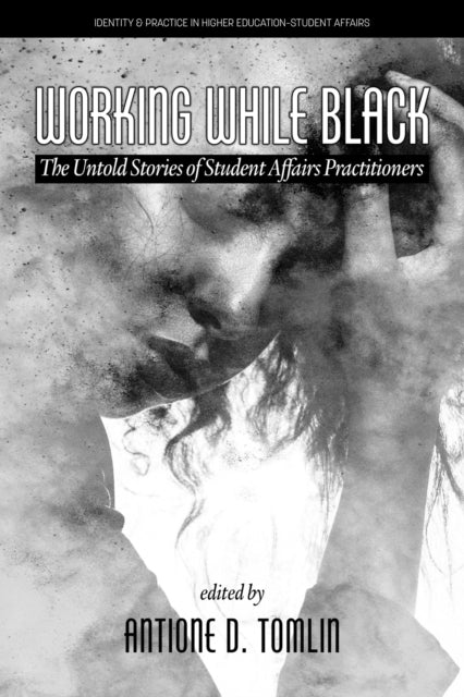 Book cover of: Working While Black. By: Antione D. Tomlin